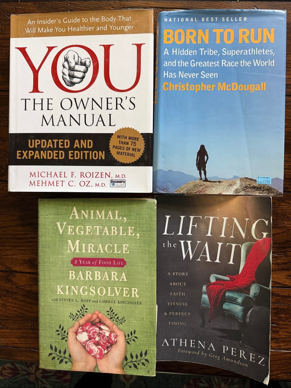 YOU The Owner's Manual.Born to Run. Animal, Vegetable, Miracle.Lifting the Wait